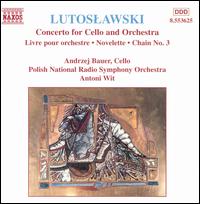 Witold Lutoslawski: Concerto for Cello / Novellettes von Antoni Wit