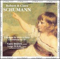 Robert & Clara Schumann: 2 Sonatas for Violin & Piano; 3 Romances, Op. 22 von Fabio Biondi