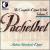Pachelbel COMPLETE ORGAN WORKS Vol. 5 von Antoine Bouchard
