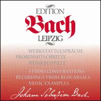 Bach Edition Leipzig: Workshop Discussions; Rehearsal Recordings; Music Examples von Various Artists