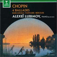 Chopin: 4 Ballades; Barcarolle; Fantaisie; Berceuse von Alexei Lubimov