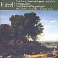 Purcell: From hardy climes and dangerous toils of war; Ye Tuneful Muses; Celestial music did the gods inspire von King's Consort