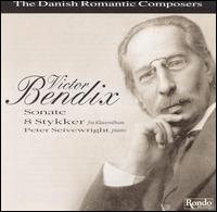 Victor Bendix: Sonate; 8 Stykker von Peter Seivewright