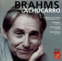 Brahms: Variations on a Theme by Schumann, Op. 9; 3 Intermezzi, Op. 117; Klavierstücke, Opp. 118 & 119 von Joaquín Achúcarro
