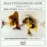Louis Spohr: Mass Op. 54; Three Psalms Op. 85; Mendelssohn: Three Psalms Op. 78 von Prague Philharmonic Choir