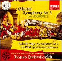 Reyngol'd Moritsevich Gliere: Ilya Mourometz; Dmitri Kabalevsky: Symphony No. 2; Mikhail Glinka: Russlan and Ludmilla von Jacques Rachmilovich