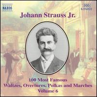 Johann Strauss, Jr.: 100 Most Famous Waltzes, Overtures, Polkas and Marches, Vol. 6 von Various Artists