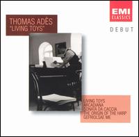 Thomas Adès: Living Toys von Thomas Adès