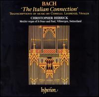 Bach: The Italian Connection, Transcriptions of Music by Corelli, Legrenzi, Vivaldi von Christopher Herrick