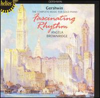 Fascinating Rhythm: The Complete Music for Solo Piano by George Gershwin von Angela Brownridge