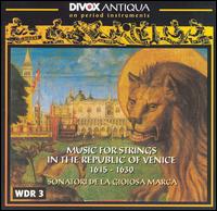 Music for Strings in the Republic of Venice: 1615 - 1630 von Various Artists