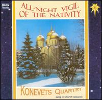 All Night Vigil of the Nativity von Konevets Quartet