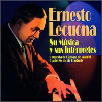 Ernesto Lecuona: Su Musica y Sus Interpretes von Ernesto Lecuona