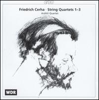 Friedrich Cerha: String Quartets 1-3 von Arditti String Quartet