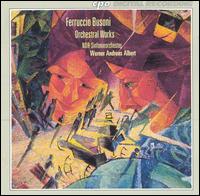Busoni: Orchestral Works von Werner Andreas Albert