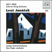Leos Janácek: Idyll; Mládi; Suite for String Orchestra von Ross Pople