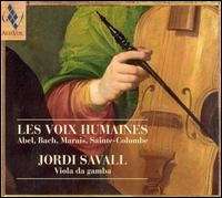 Les Voix Humaines: Abel, Bach, Marais, Sainte-Colombe von Jordi Savall