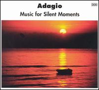 Adagio: Music for Silent Moments von Various Artists