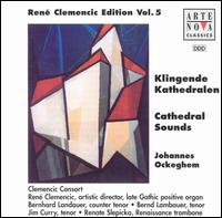 Cathedral Sounds: Johannes Ockeghem von René Clemencic