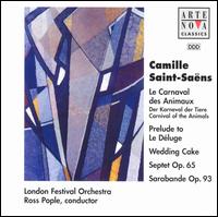 Saint-Saëns: Le Carnaval des Animaux; Prelude to Le Déluge; Wedding Cake; Septet Op. 65; Sarabande Op. 93 von Ross Pople
