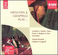 Menuhin & Grappelli Play ... Gershwin, Berlin, Kern, Porter, Rodgers & Hart and Others von Yehudi Menuhin