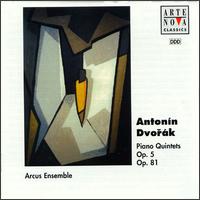 Dvorák: Piano Quintets Op. 5, Op. 81 von David Arcus
