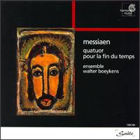 Oliver Messiaen: Quatuor pour la fin du Temps von Ensemble Walter Boeykens