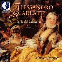 Alessandro Scarlatti: Concerti da Camera von Musica Pacifica