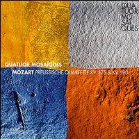 Mozart: Preussische Quartette KV 575 & 590 von Quatuor Mosaïques