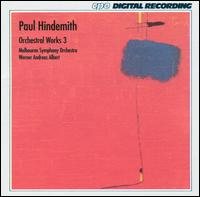 Paul Hindemith: Orchestral Works, Vol. 3 von Werner Andreas Albert