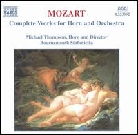 Mozart: Complete Works for Horn & Orchestra von Michael Thompson