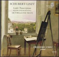 Schubert-Liszt Lieder Transcriptions von Frederic Chiu