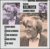 Wilhelm Killmayer: Chamber Music von Various Artists