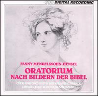 Fanny Mendelssohn-Hensel: Oratorium nach Bildern der Bibel von Various Artists