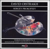 Sergey Prokofiev: Violin Concerto No. 1; Sonata for Violin and Piano No. 1; Five Melodies von David Oistrakh