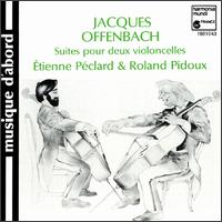 Offenbach: Suites pour deux violoncelles von Various Artists