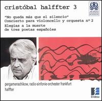 Cristóbal Halffter: No queda más que el silencio; Conciertino para violoncello y orquesta No. 2 von Cristobal Halffter