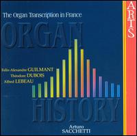 Organ History: The Organ Transcription in France von Arturo Sacchetti