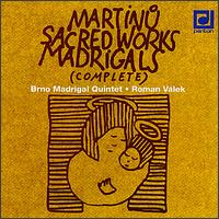 Martinu: Sacred Works & Madrigals von Brno Madrigal Quintet