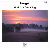 Largo: Music for Dreaming von Various Artists