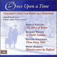 Once Upon a Time: Children's Tales For Piano and Narrator von Haskell Small