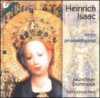 Heinrich Isaac: Virgo Prudentissima von Various Artists