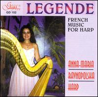 Legende: French Music for Harp von Anna-Maria Ravnopolska