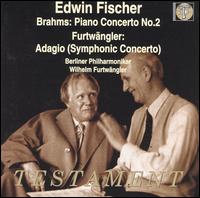 Brahms: Piano Concerto No. 2; Wilhelm Furtwängler: Adagio (Symphonic Concerto) von Edwin Fischer
