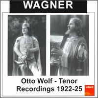 Otto Wolf Tenor Wagner Aufnahmen 1922-25 von Otto Wolf