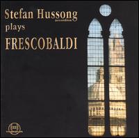 Stefan Hussong plays Frescobaldi von Stefan Hussong