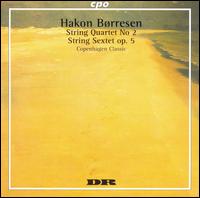 Hakon Borreson: String Quartet No. 2; String Sextet, Op. 5 von Copenhagen Classic