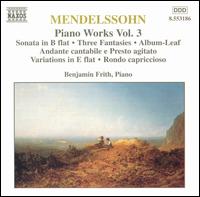 Mendelssohn: Piano Works Volume 3 von Benjamin Frith