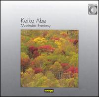 Marimba Fantasy - The Art of Keiko Abe von Keiko Abe