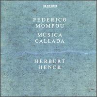 Mompou: Musica Callada von Herbert Henck